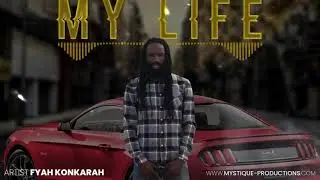 FYAH KONKARAH _ MY LIFE