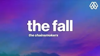 The Chainsmokers, Ship Wrek - The Fall (Lyrics)