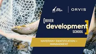 River Development School | Waterway Identification + Management