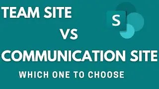 Difference between Sharepoint Team site and Communication site | Team site vs Communication site