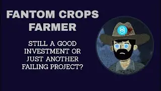 Is Fantom Crops Farmer a Good Investment or is it Failing?