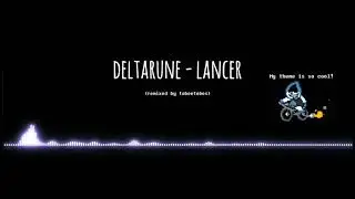 DELTARUNE - Lancer (remixed by tobiitobes)