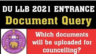 DU LLB 2021 DOCUMENTS QUERY Solution in 1 video specially for upcoming 2nd & 3rd cut off students
