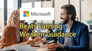 S1E5 Microsoft release strong earnings with weak guidance