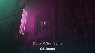 Domi X Son Syhly 'Eikha chh&acirc;' (Prod.03 Beatz)