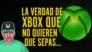 La verdad de Xbox que NO quieren que sepas...