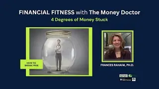 Financial Fitness - 4 Degrees of Money Stuck and How to Break Free - FinFit Classic