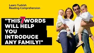 Turkish Reading Comprehension - My Family /  Easy Turkish Comprehension Exercises  / Learn Turkish