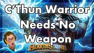 Hearthstone - C'Thun Warrior Needs No Weapon