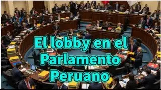 El lobby y la negociaci&oacute;n de intereses privados en el Parlamento Peruano-Jaris Mujica