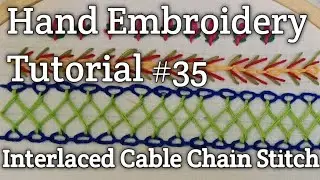 Hand Embroidery Tutorial#35 / Interlaced Cable Chain Stitch