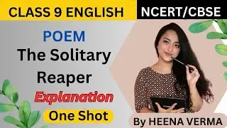 Class 9 English | The Solitary Reaper|  | CBSE NCERT | by HEENA VERMA | New|  2024-25