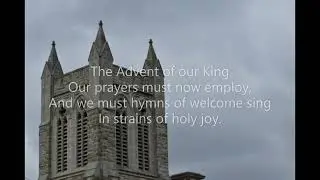 The Advent of Our King (#048 Hymns: Ancient & Modern 1889) FRANCONIA