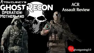 ASR ACR Assault Review | Ghost Recon: Operation Motherland