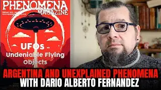 Argentina and Unexplained Phenomena with Dario Fernandez&nbsp;(*Use YouTube Audio Translate Spanish*)