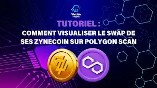 🔷 TUTORIEL 💻 :  Comment Visualiser le Swap de Vos Zynecoin sur PolygonScan 🚀