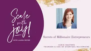 Jaime Masters: Secrets of Millionaire Entrepreneurs (Interview)