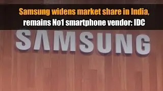 Samsung widens market share in India, remains No1 smartphone vendor: IDC