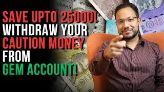 Save ₹25,000 Now! GeM Registration 100% FREE + Withdraw Your Caution Money | GeM Update 2025