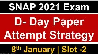 SNAP 2021 Exam: D-Day Paper Attempt Strategy || 8th January Slot 2 || Mission SIBM, Pune