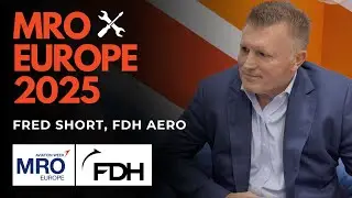 MRO Europe 2025: Fred Short, FDH Aero