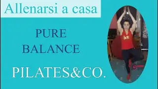 PURE BALANCE (Allenamento a casa) Corpo Libero
