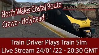 Train Driver Plays North Wales Costal - Train Sim Crewe to Holyhead