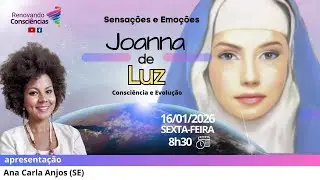 SENSAÇÕES E EMOÇÕES, JOANNA DE ÂNGELIS, JOANNA DE LUZ, ANA CARLA ANJOS (SE)