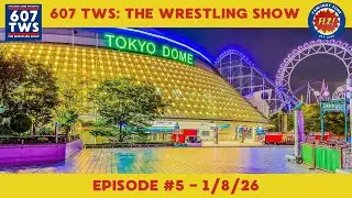 WRESTLE KINGDOM 20 RECAP/NXT SHAKEUPS/PRO WRESTLING TALK - 607 TWS EP 5 1/8/26