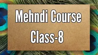Mehndi Class-8 /how to learn Mehndi for beginners/flower bunches,mandala, Arabic line/mehndi class