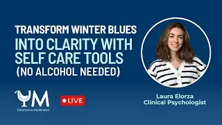 🔴 LIVE - TRANSFORM WINTER BLUES into Clarity With SELF CARE TOOLS (No Alcohol Needed)