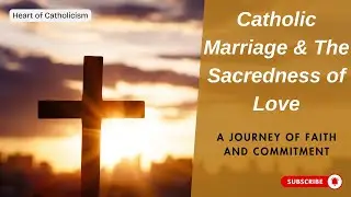 Catholicism 13: The Cross and the Symbol of Sacrifice - Catholic Meaning of Love and Redemption