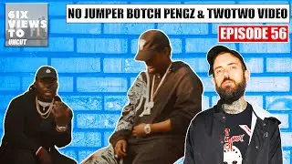 No Jumper Mistakes Pengz & TwoTwo Gangsta For A UK Drill Song | 6ix Views Uncut Ep56