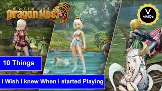 10 Things I Wish I knew When I Started World Of Dragon Nest