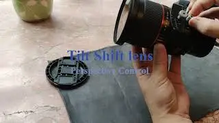 Tilt Shift lens & Scheimpflug Principle