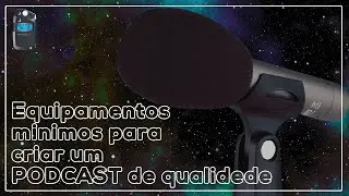 O m&iacute;nimo para criar um PODCAST de qualidade - Or&ccedil;amentos dos equipamentos