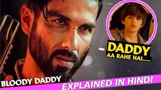 Bloody Daddy Explained In Hindi | Bollywood Movies 2023