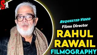 Rahul Rawail | Veteran Bollywood Hindi Films Director | All Movies List