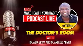 The Doctor’s Room on The Make Health Your Habit Podcast Live