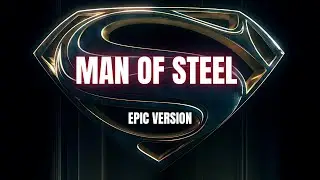 Man of Steel Theme | Epic Version