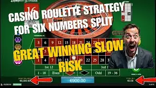 Casino Roulette Strategy for six numbers split Great Winning Slow Risk