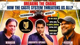 Breaking The Chains. How The Caste System Threatens Us All? Lakhshya, Hashim, Mansur, Fawad