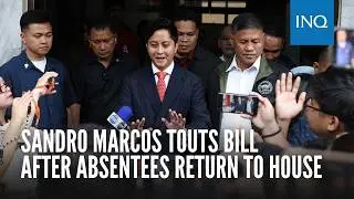 Effective pala: Sandro Marcos touts bill after absentees return to House