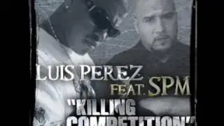 New S.P.M. Feat. Luis Perez Killing Competition