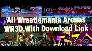 All WrestleMania Arenas In WR3D/Wrestling Revolution 3D