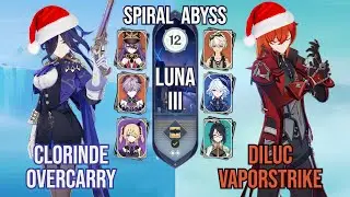 Clorinde Overcarry x Diluc Vaporstrike | Spiral Abyss 6.2 / Luna III | Genshin Impact