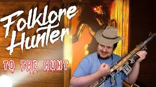 So You Want To Be A Hunter? | Folklore Hunter