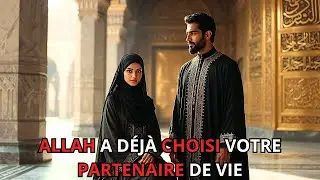 Allah a déjà choisi votre partenaire de vie – cela va vous surprendre !
