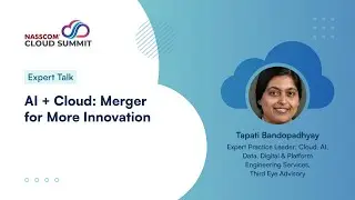 AI and Cloud: Merger for More Innovation | nasscom Cloud Summit 2022