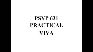 PSYP 631 Practical VIVA | PSYP 631 VIVA | VIVA Sample questions Part 4